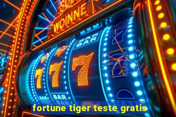 fortune tiger teste gratis